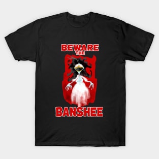 Beware The Banshee T-Shirt